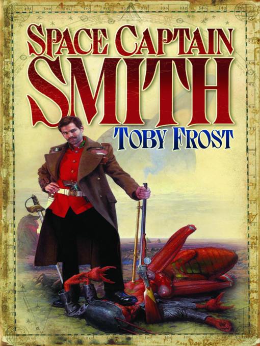 Title details for Space Captain Smith by Toby Frost - Available